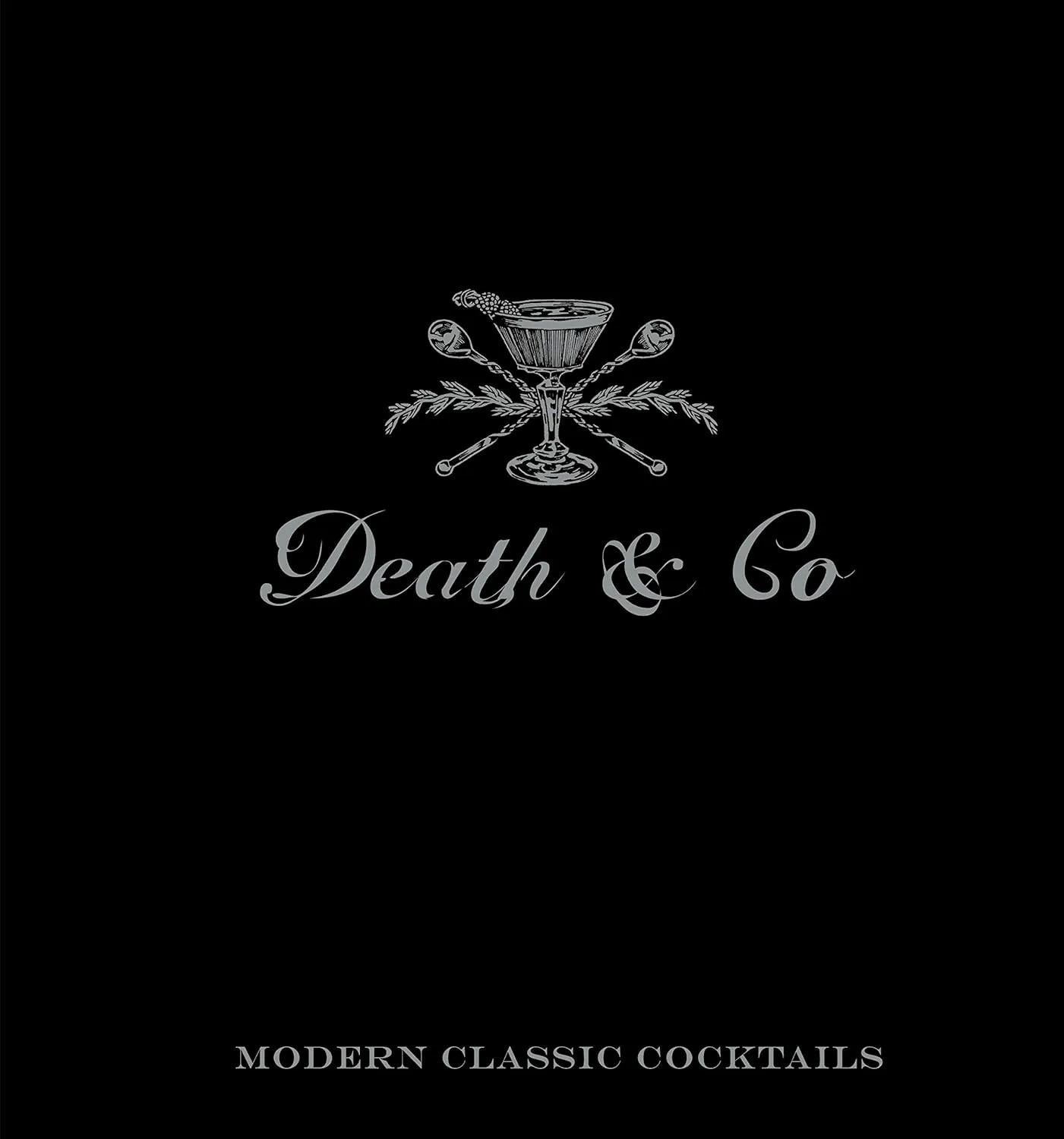Death & Co: Modern Classic Cocktails Book